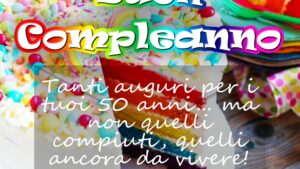 buon compleanno auguri 50 anni