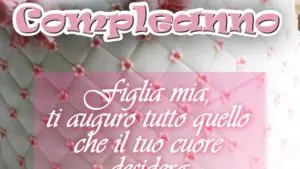 buon compleanno figlia mia tanti auguri