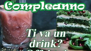 buon compleanno ti va un drink offri tu