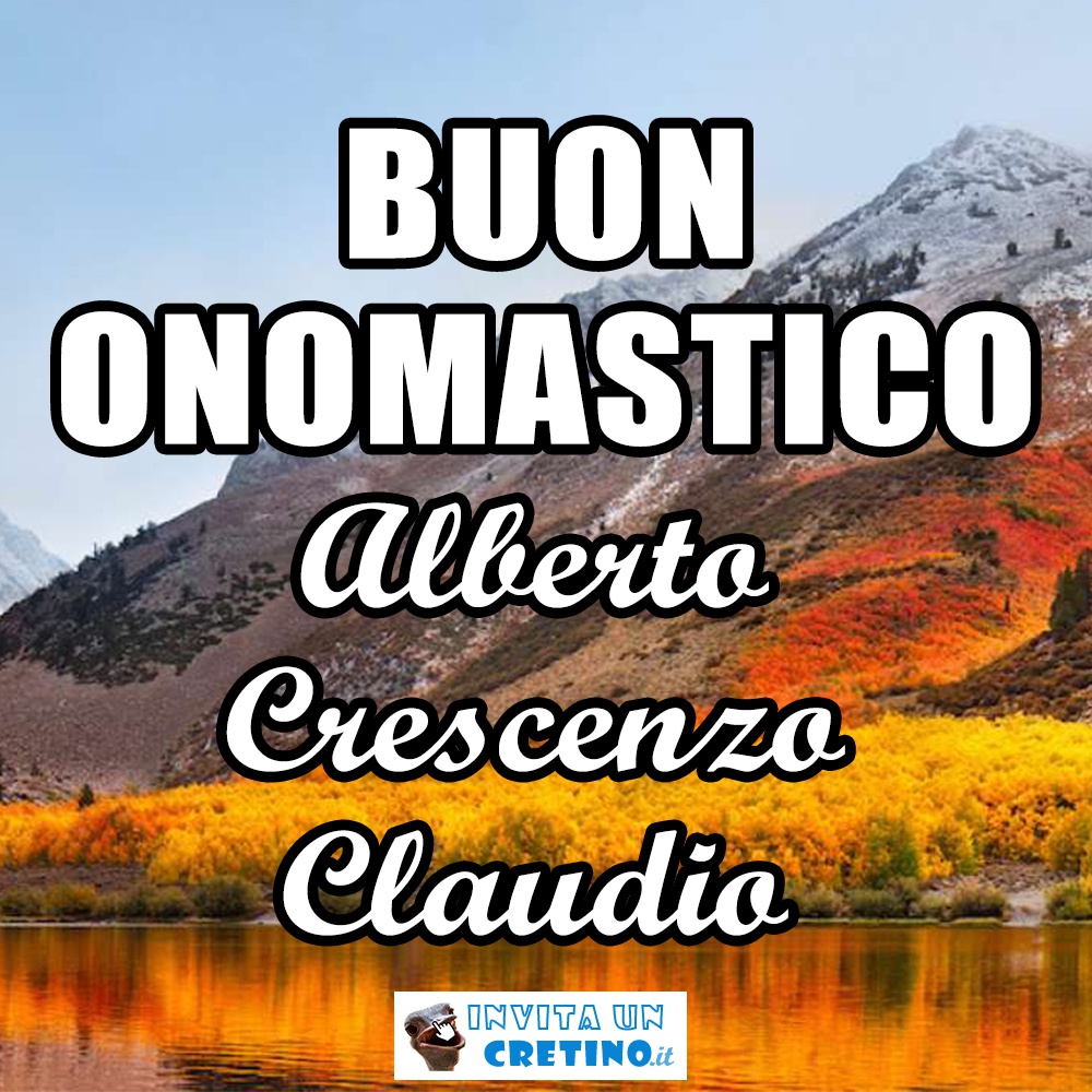 buon onomastico alberto crescenzo claudio