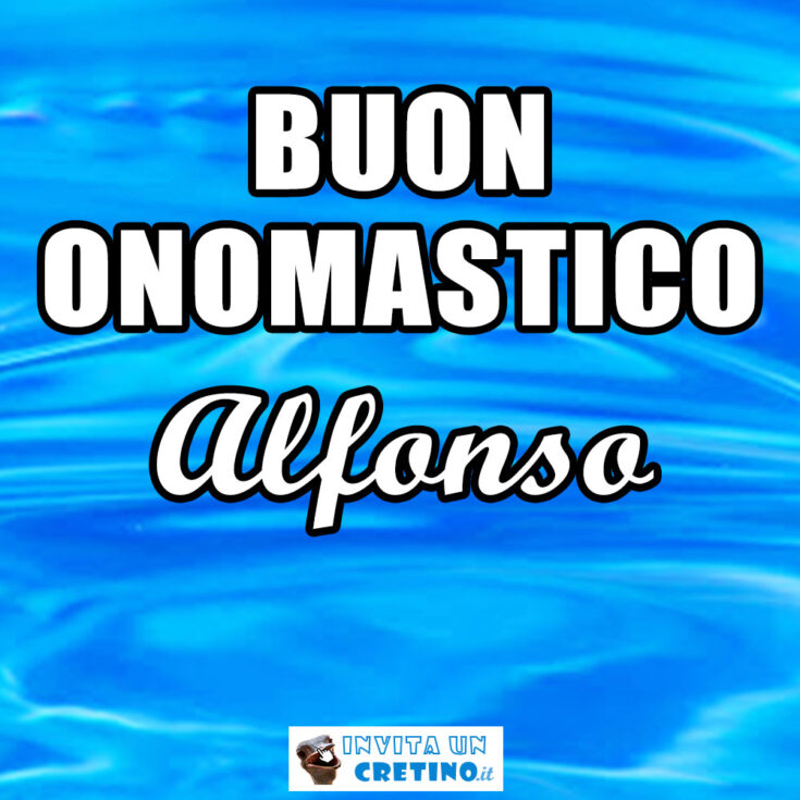 buon onomastico Alfonso