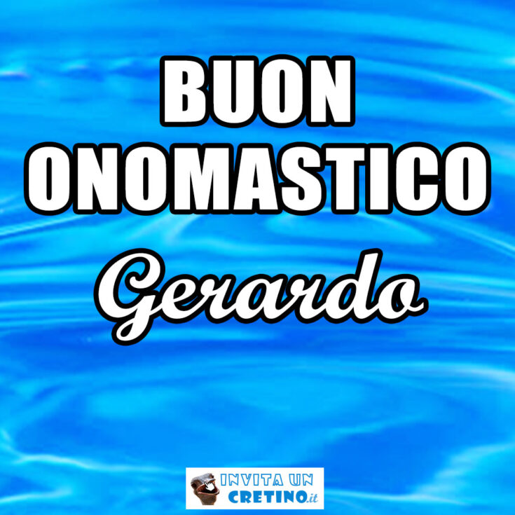 buon onomastico Gerardo