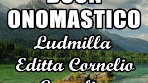 buon onomastico ludmilla editta cornelio cornelia