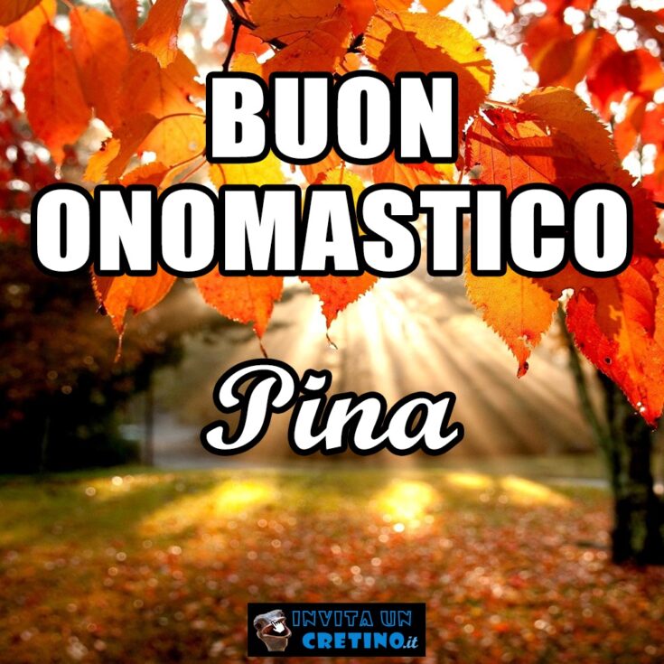 buon onomastico pina 19 marzo 2021