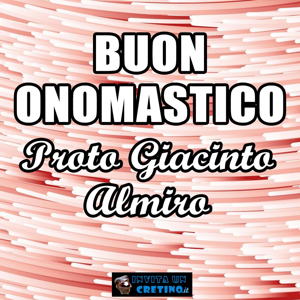 buon onomastico proto giacinto almiro 11 settembre 2020