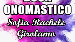 buon onomastico sofia rachele girolamo 2020