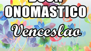 buon onomastico venceslao 2020