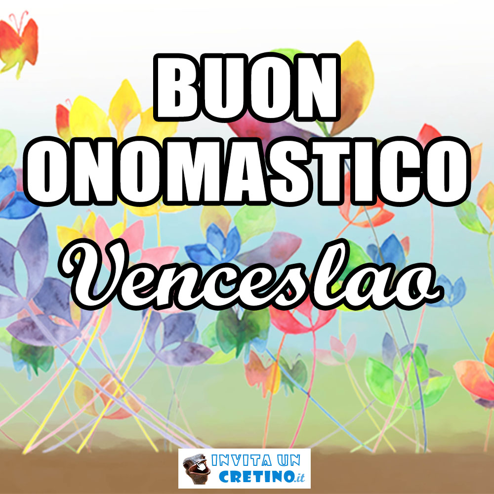 buon onomastico venceslao 2020