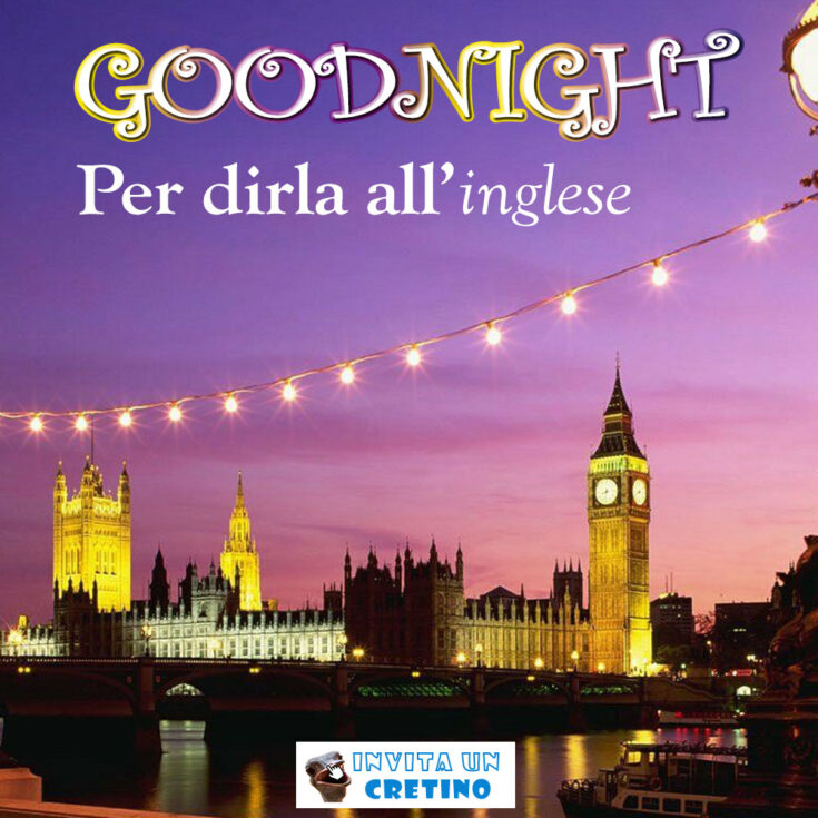 buonanotte goodnight per dirla inglese