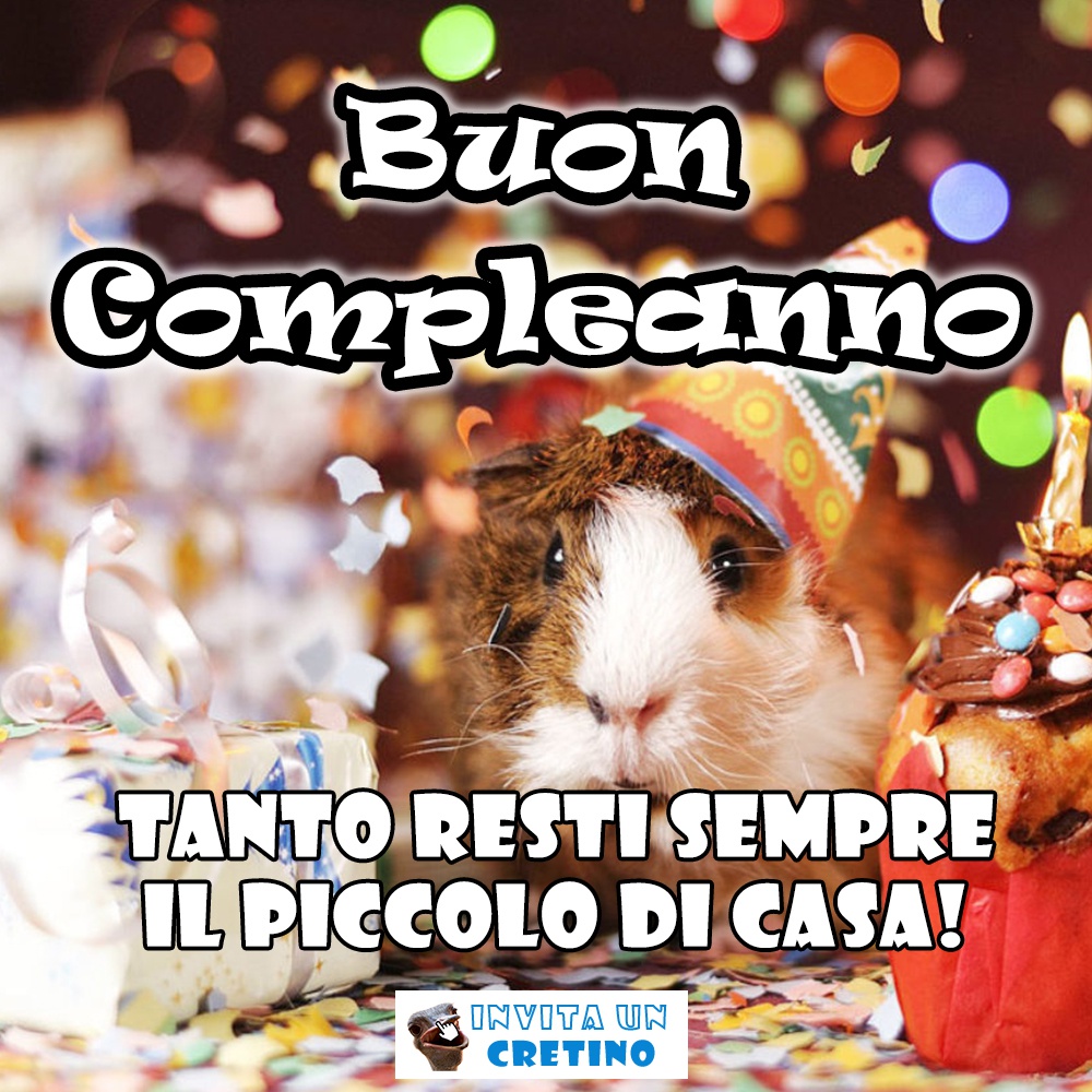 buon compleanno resti il piccolo di casa