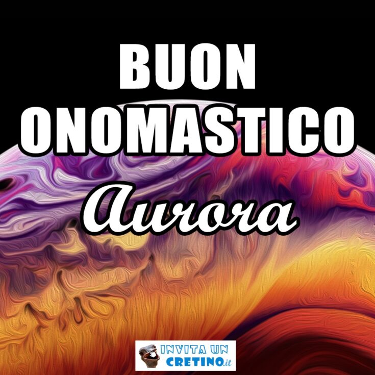 buon onomastico Aurora