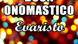 buon onomastico evaristo 2020