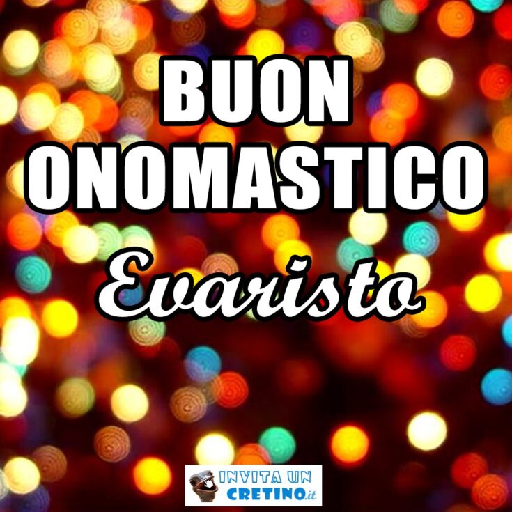 buon onomastico Evaristo