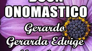 buon onomastico gerardo gerarda edvige margherita 2020