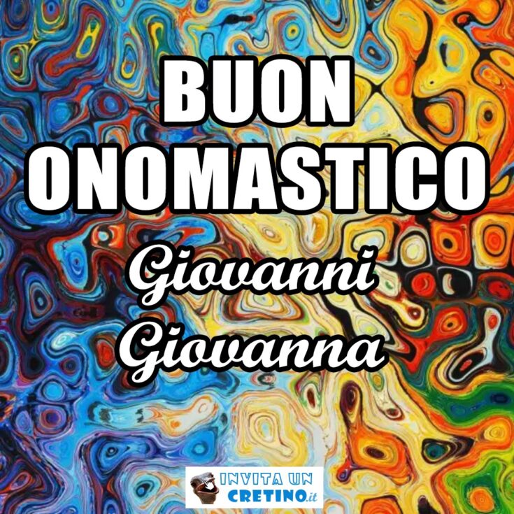 buon onomastico Giovanni Giovanna