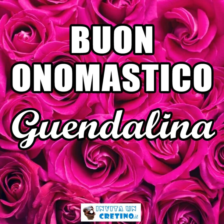 buon onomastico Guendalina