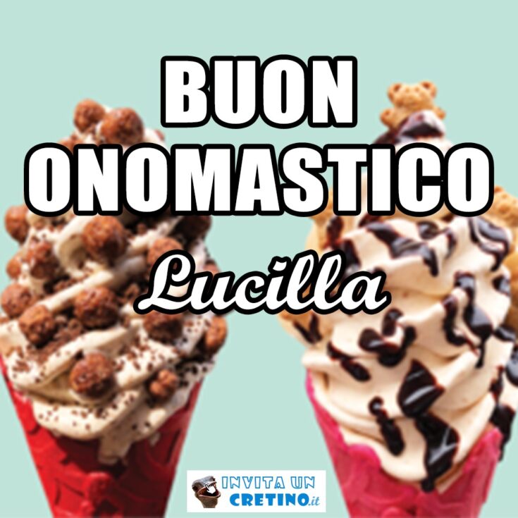 buon onomastico Lucilla