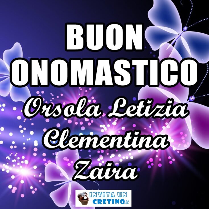 buon onomastico Orsola Letizia Zaira Clementina