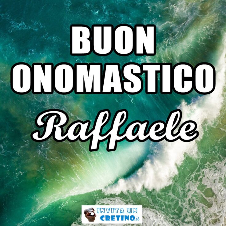 buon onomastico Raffaele 24 ottobre