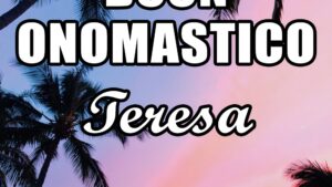 buon onomastico teresa 15 ottobre 2020
