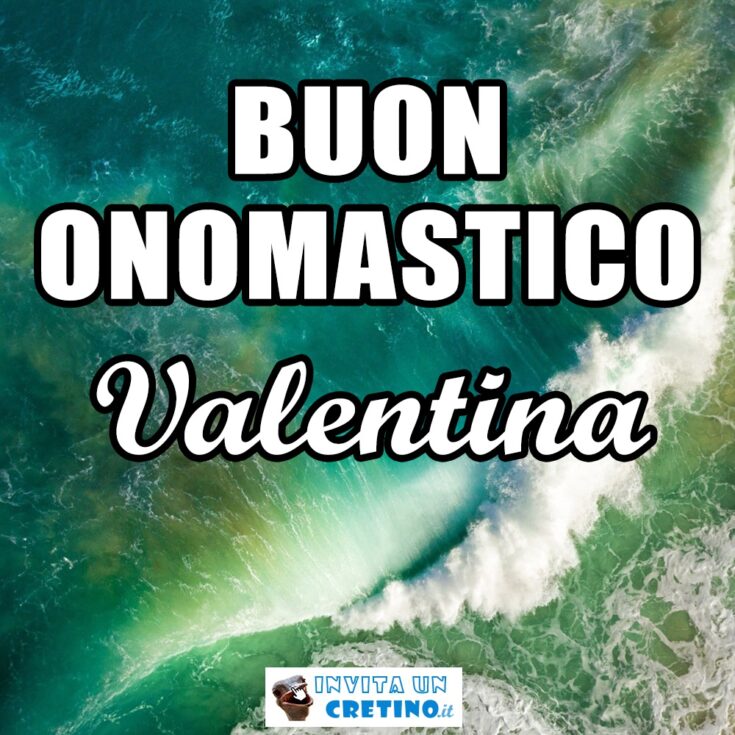 buon onomastico Valentina 24 ottobre