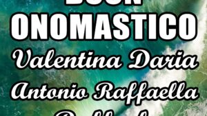 buon onomastico valentina daria antonio raffaele raffaella 2020