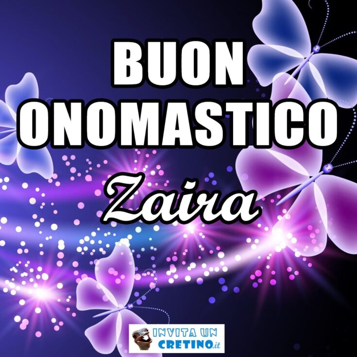 buon onomastico Zaira