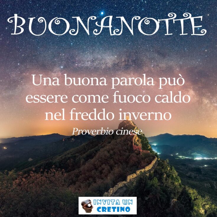 buonanotte proverbio cinese buona parola come fuoco caldo in freddo inverno