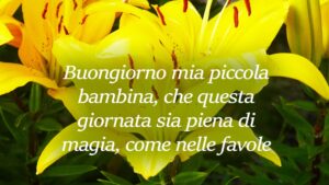 buongiorno giornata piena di magia come nelle favole belle