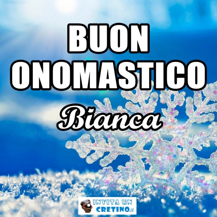 buon onomastico bianca 28 novembre 2020