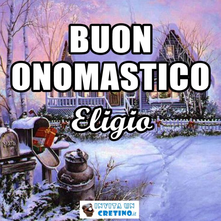 buon onomastico eligio 1 dicembre