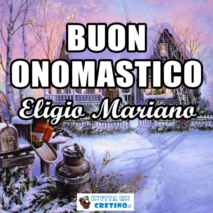 buon onomastico eligio mariano 1 dicembre