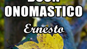 buon onomastico ernesto 7 novembre 2020