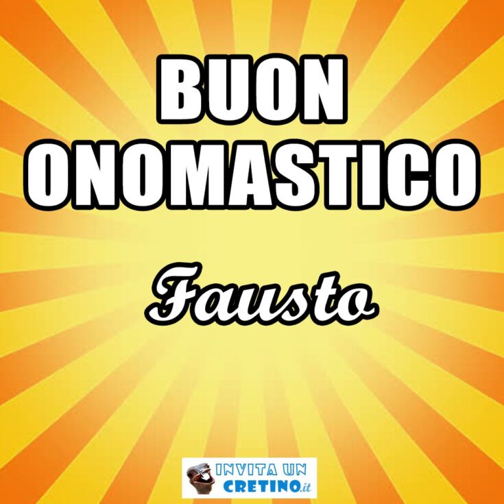 buon onomastico fausto 19 novembre