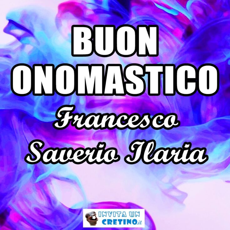 buon onomastico francesco saverio ilaria 3 dicembre