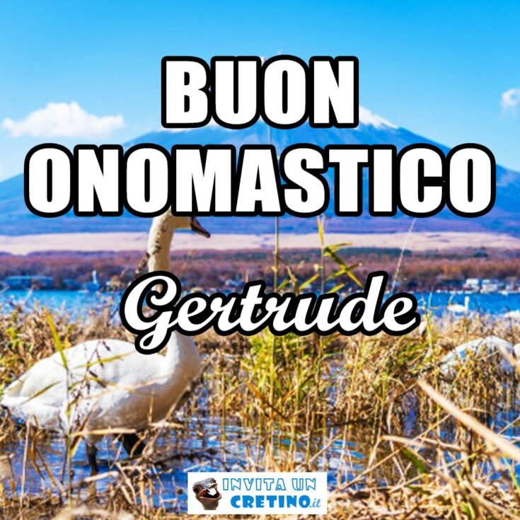 buon onomastico gertrude 16 novembre