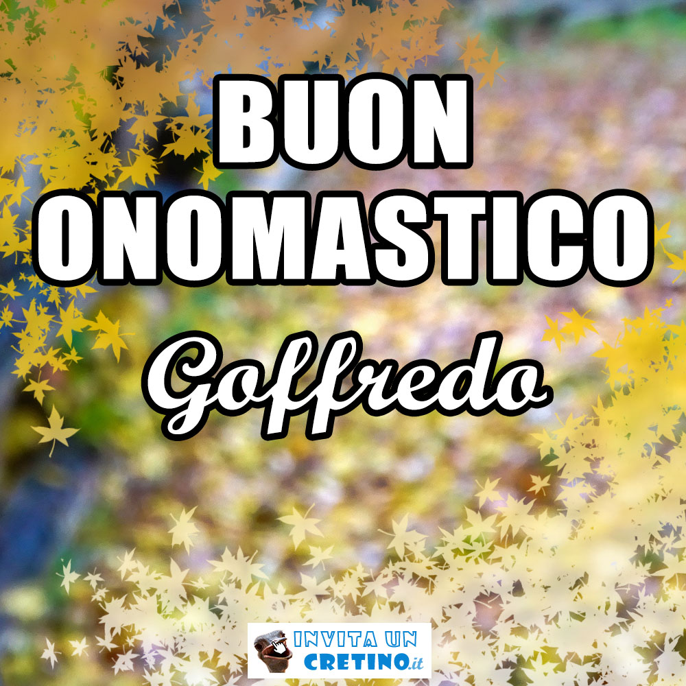 buon onomastico goffredo 8 novembre