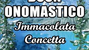 buon onomastico immacolata concetta 8 dicembre