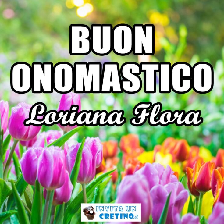 buon onomastico loriana flora 24 novembre