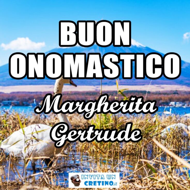 buon onomastico margherita gertrude 16 novembre