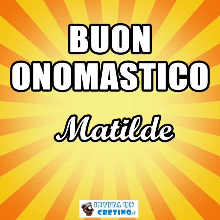 buon onomastico matilde 19 novembre