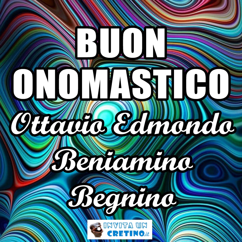 buon onomastico ottavio edmondo beniamino begnino 20 novembre