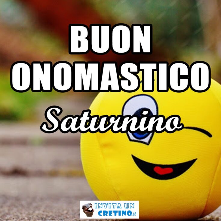 buon onomastico saturnino 29 novembre