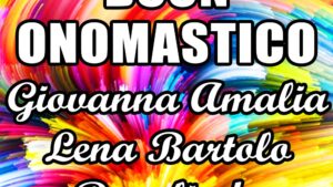 buon onomastico giovanna amalia lena rosalinda bartolo 12 dicembre 2020