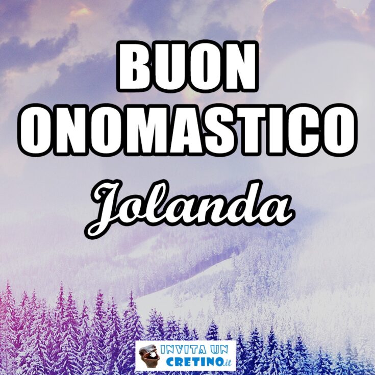 buon onomastico jolanda 28 dicembre