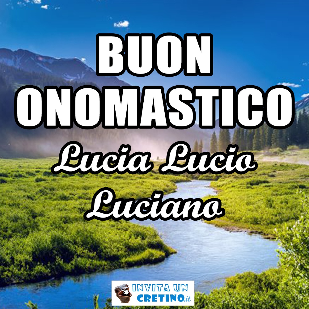 buon onomastico lucia lucio luciano 13 dicembre 2020