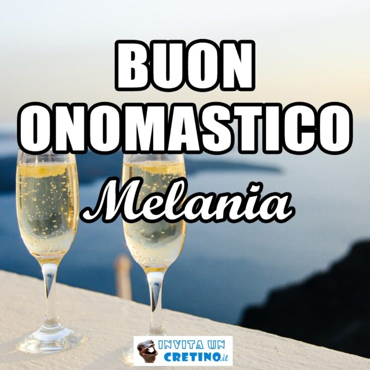 buon onomastico melania 31 dicembre