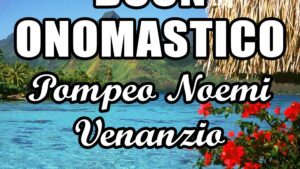 buon onomastico venanzio pompeo noemi 14 dicembre