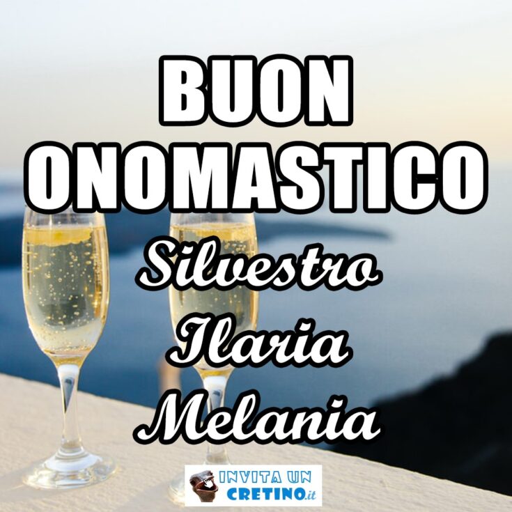 buon onomastico silvestro ilaria melania 31 dicembre