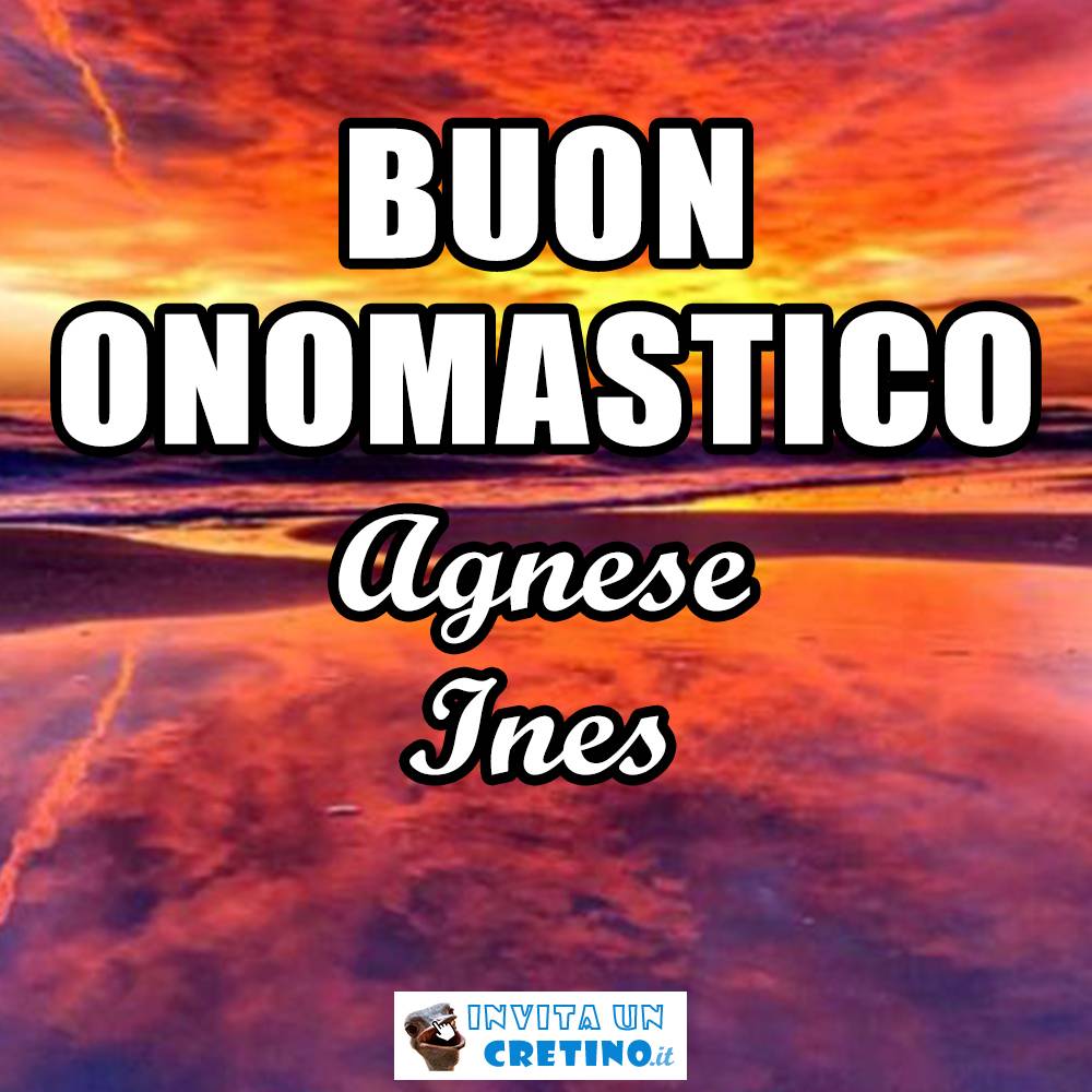 buon onomastico agnese ines 21 gennaio